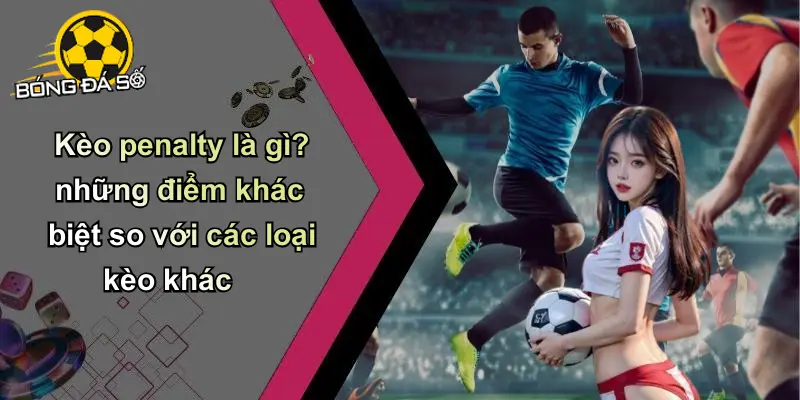 Kèo Penalty