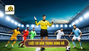 luật cơ bản trong bóng đá