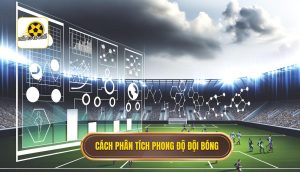 Cách phân tích phong độ đội bóng