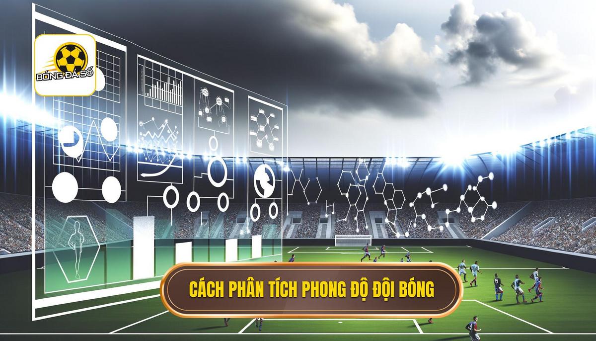Cách phân tích phong độ đội bóng