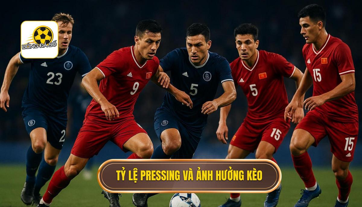 Giới Thiệu Về Tỷ Lệ Pressing (Pressing Rate) và Ảnh Hưởng Đến Tỷ Lệ Kèo
