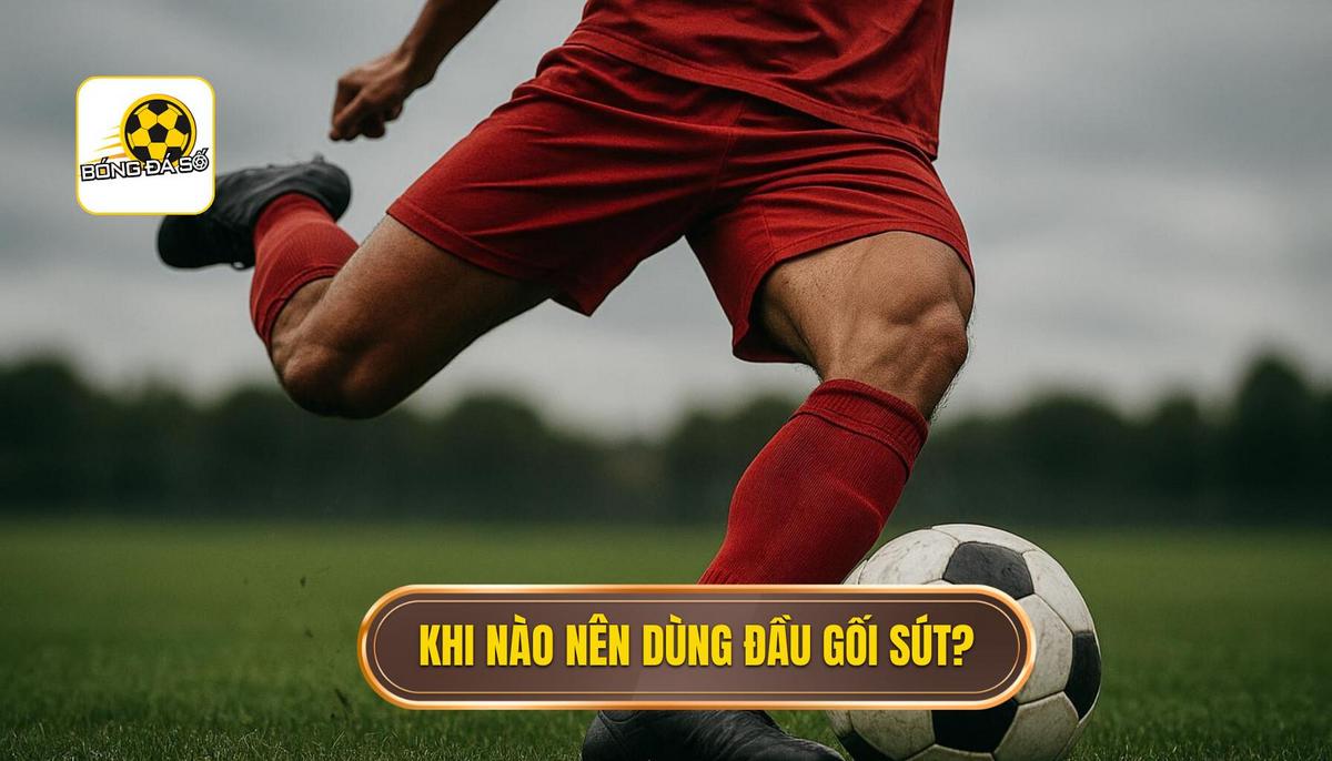 Nền tảng lý thuyết_ Khi nào cần dùng đầu gối để sút_