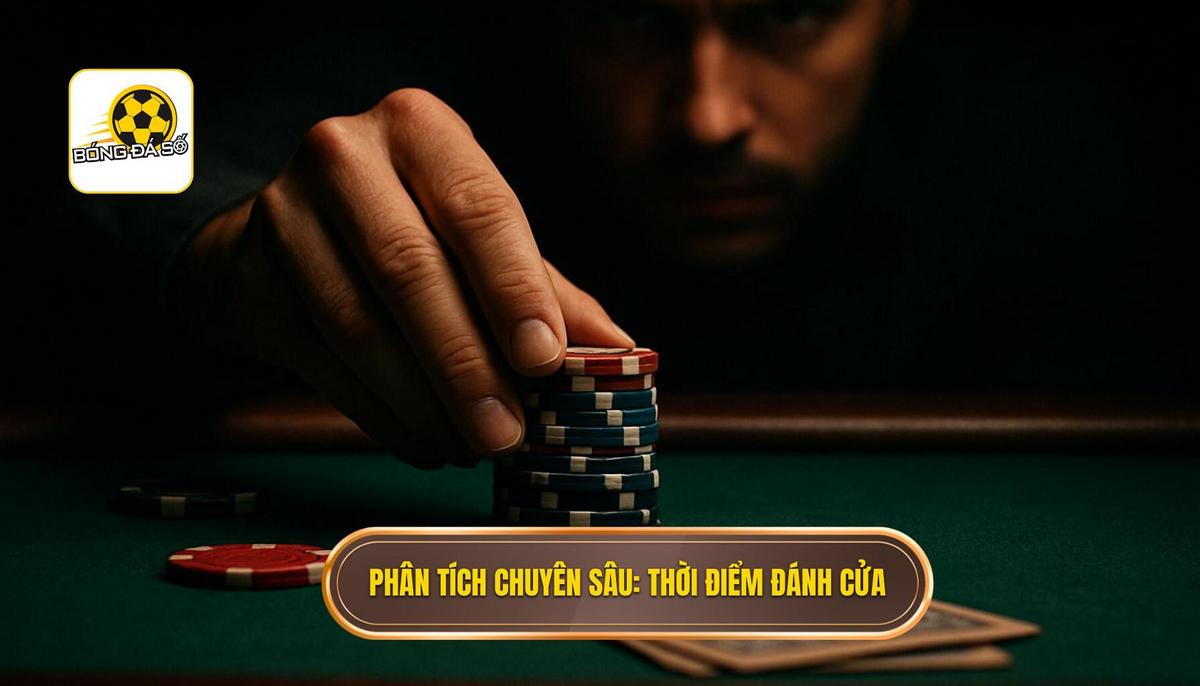 Phân Tích Chuyên Sâu_ Khi Nào Nên Đánh Cửa Trên