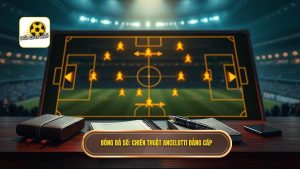 Chiến thuật Carlo Ancelotti: Đỉnh cao của sự tùy biến và quản trị nhân sự