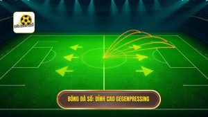 Chiến thuật Gegenpressing: Đỉnh cao của nghệ thuật phản công tổng lực