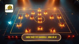 Chiến thuật Pep Guardiola: Hành trình từ Tiki-taka đến sự thống trị toàn diện