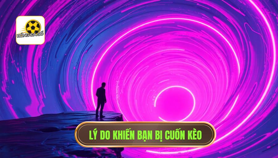 Hiểu rõ bản chất: Tại sao bạn lại bị “cuốn kèo”?