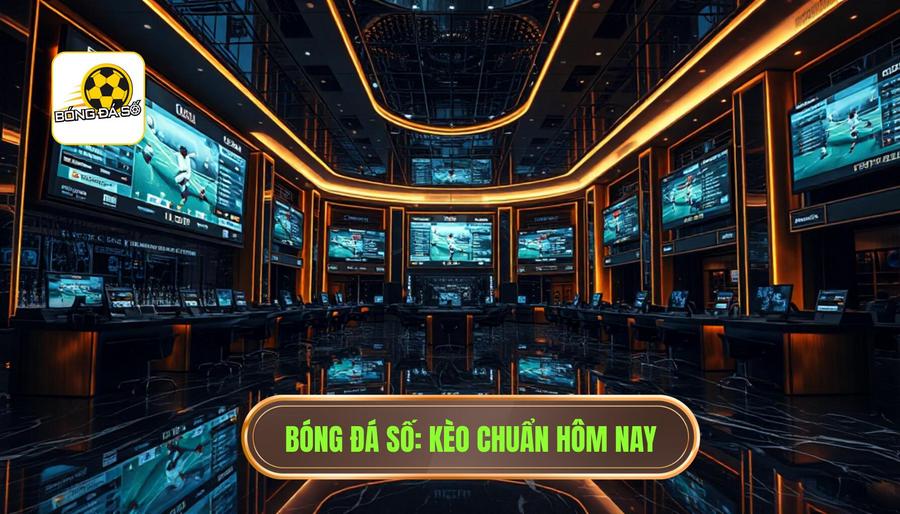 Kèo nào đáng xuống tiền hôm nay? Chốt kèo thơm cùng BÓNG ĐÁ SỐ